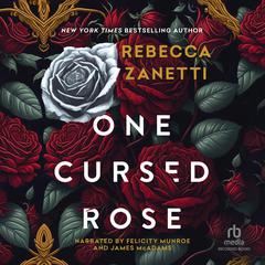 One Cursed Rose Audiobook, by Rebecca Zanetti