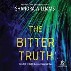 The Bitter Truth Audiobook, by Shanora Williams