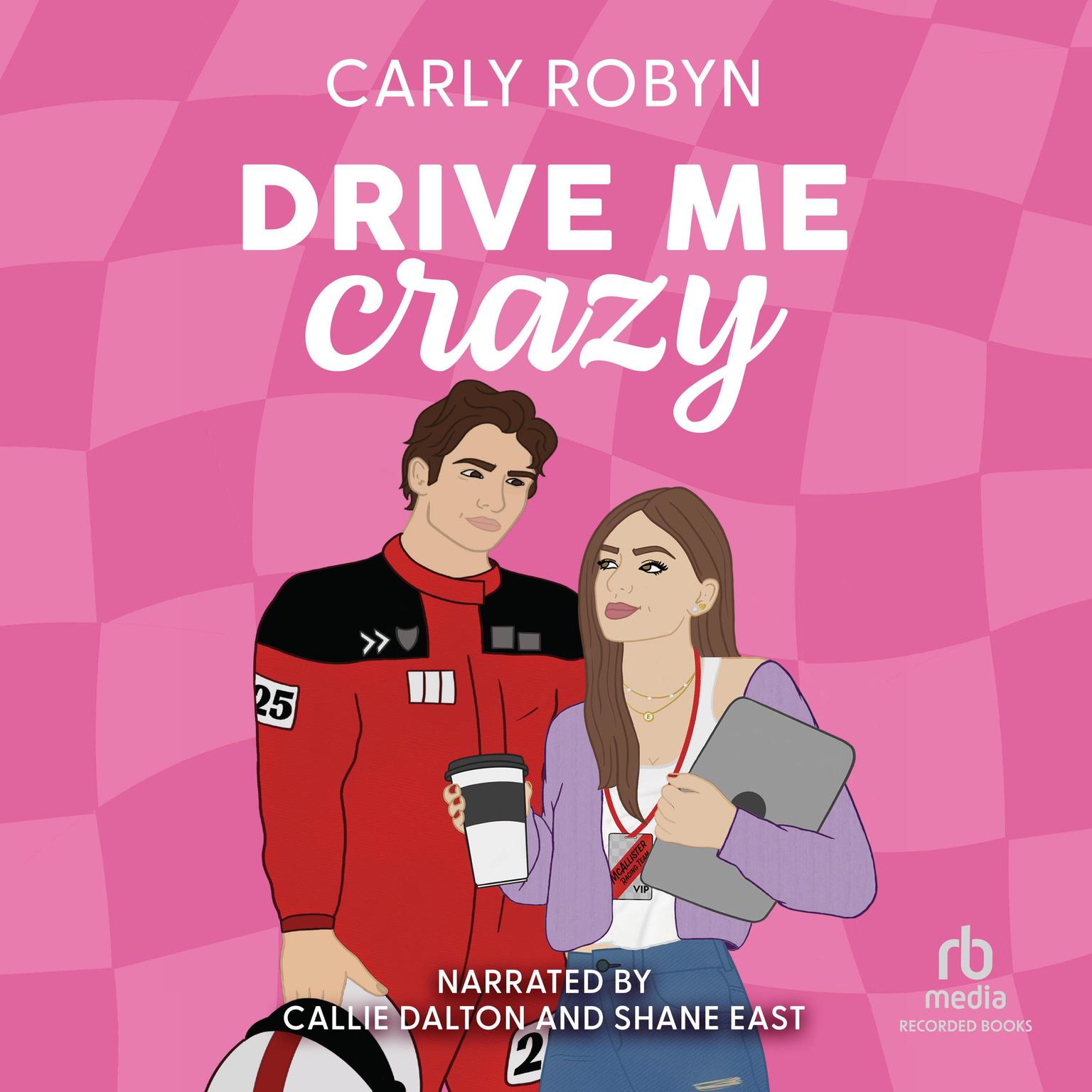 Drive Me Crazy Audiobook, by Carly Robyn