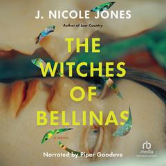 The Witches of Bellinas Audiobook, by J. Nicole Jones