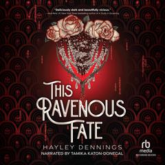 This Ravenous Fate Audibook, by Hayley Dennings