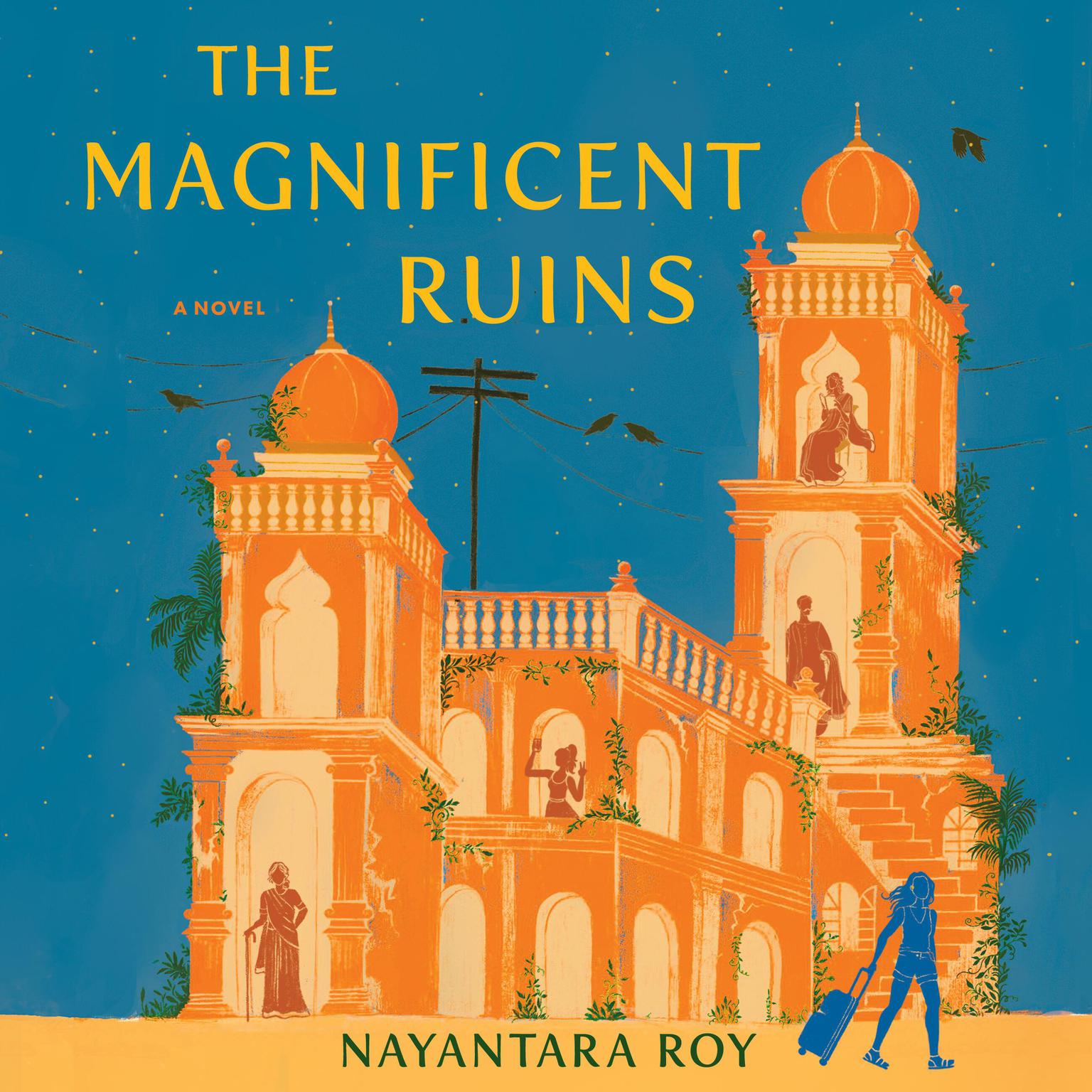 The Magnificent Ruins Audiobook, by Nayantara Roy