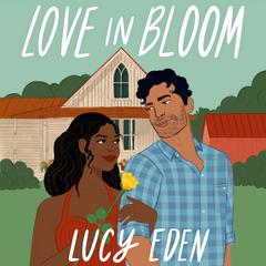 Love in Bloom Audibook, by Lucy Eden