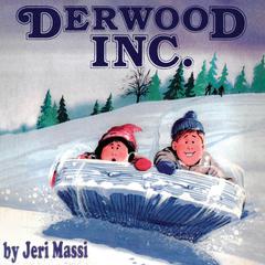 Derwood Inc. Audiobook, by Jeri Massi