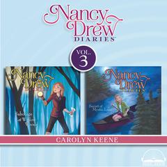 Nancy Drew Diaries Collection Volume 3: Sabotage at Willow Woods, Secret at Mystic Lake Audiobook, by Carolyn Keene