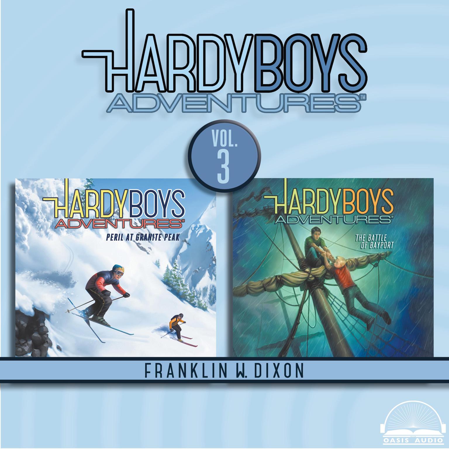 Hardy Boys Adventures Collection Volume 3: Peril at Granite Peak, The Battle of Bayport Audiobook, by Franklin W. Dixon