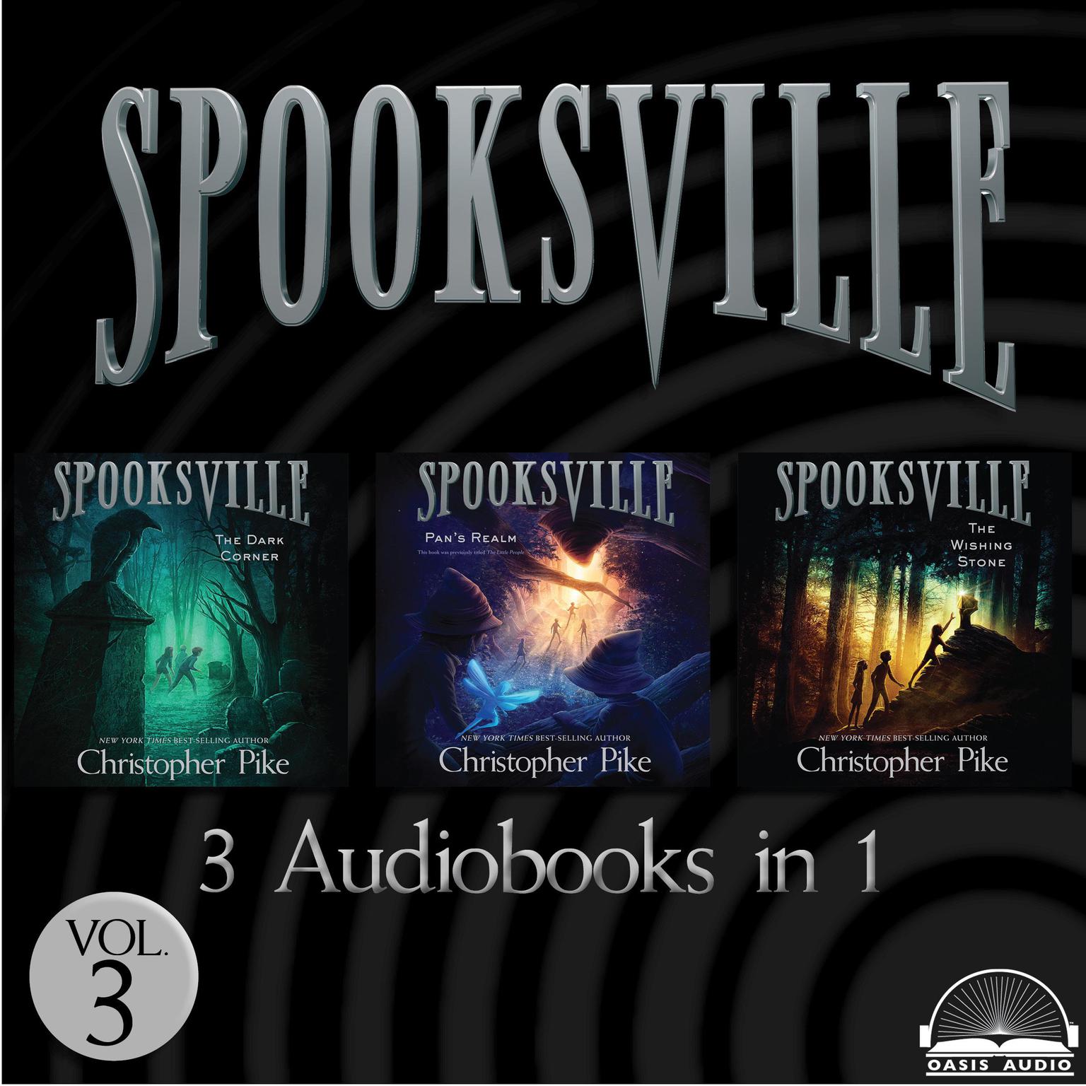 Spooksville Collection Volume 3: The Dark Corner, Pans Realm, The Wishing Stone Audiobook, by Christopher Pike