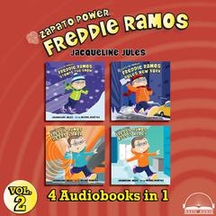 Zapato Power Collection Volume 2: Freddie Ramos Stomps the Snow, Freddie Ramos Rules New York, Freddie Ramos Hears it All, Freddie Ramos Adds it All Up Audiobook, by Jacqueline Jules