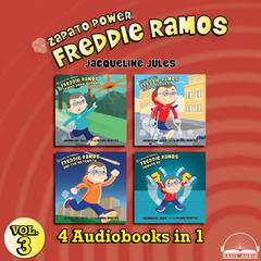 Zapato Power Collection Volume 3: Freddie Ramos Tracks Down a Drone, Freddie Ramos Gets a Sidekick, Freddie Ramos and the Meteorite, Freddie Ramos Powers Up Audiobook, by Jacqueline Jules
