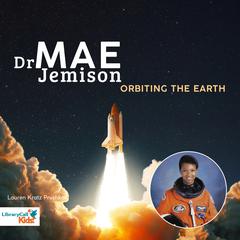 Doctor Mae Jemison Orbiting the Earth Audiobook, by Lauren Kratz Prushko