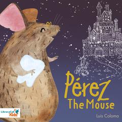 Pérez the Mouse Audiobook, by Luis Coloma