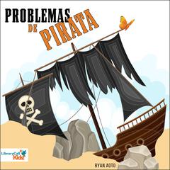 Problemas de pirata Audiobook, by Ryan Aoto