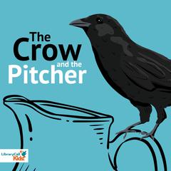 The Crow and the Pitcher Audiobook, by Aesop