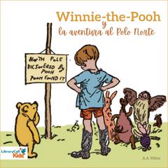 Winnie-the-Pooh y la aventura al polo norte Audiobook, by A. A. Milne