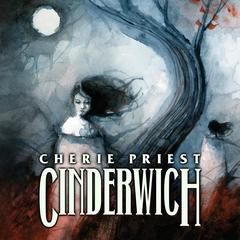Cinderwich Audiobook, by Cherie Priest