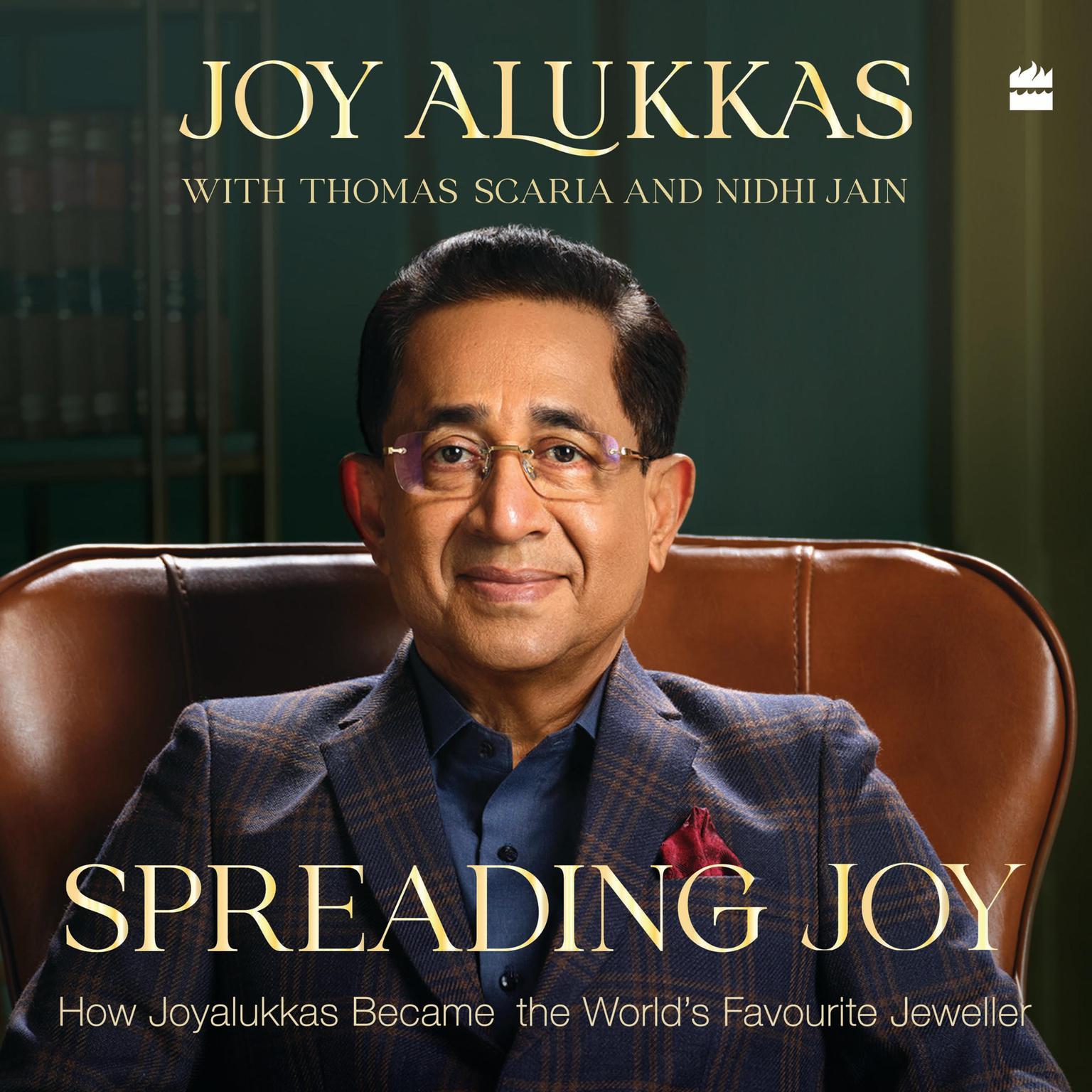 Spreading Joy: How Joyalukkas Became the Worlds Favourite Jeweller Audiobook, by Joy Alukkas