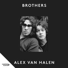 Brothers Audibook, by Alex van Halen