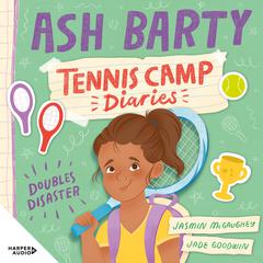 Doubles Disaster (Tennis Camp Diaries, #1) Audiobook, by Ash Barty