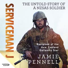 Serviceman J: The Untold Story of an NZSAS Soldier Audiobook, by Jamie Pennell