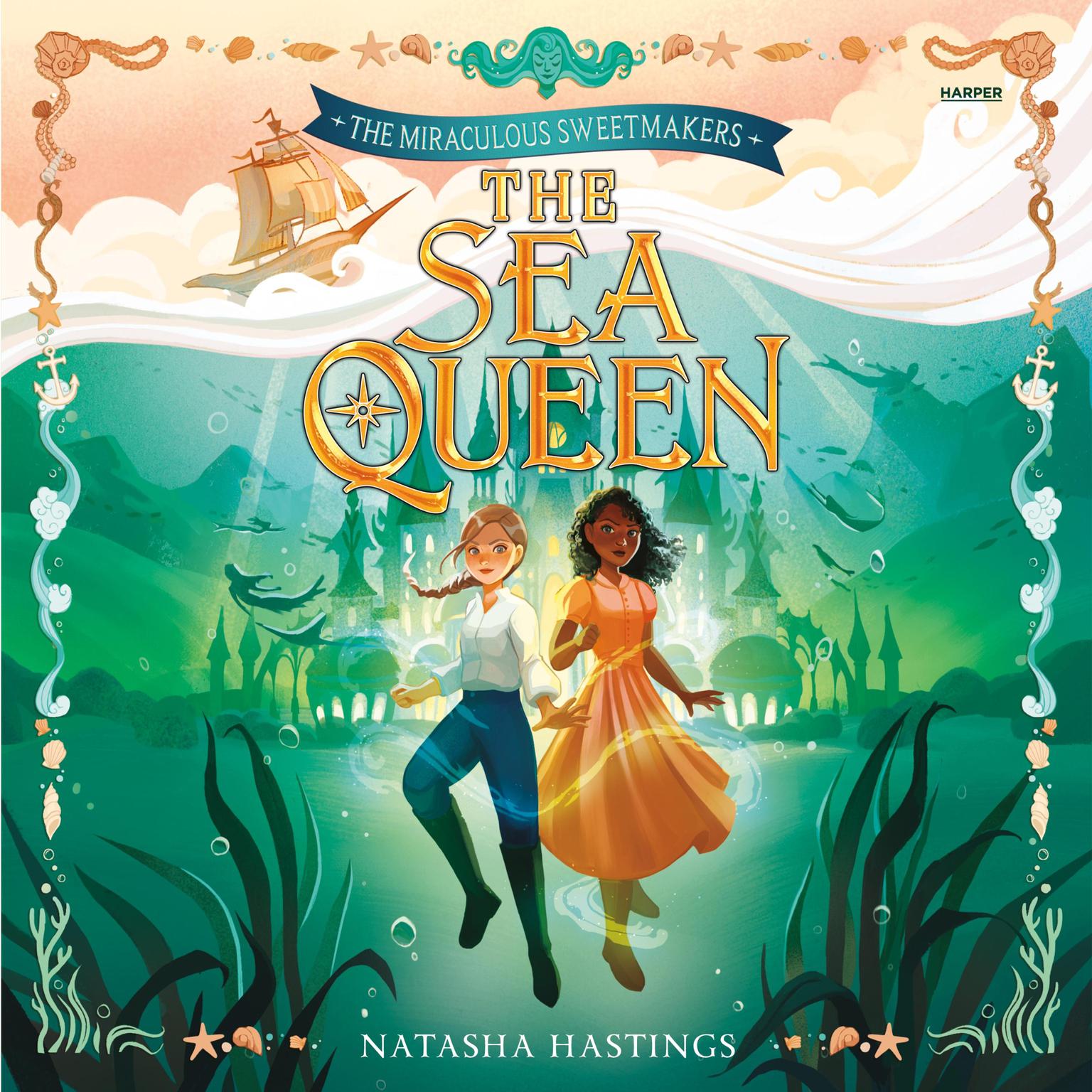 The Miraculous Sweetmakers #2: The Sea Queen Audiobook, by Natasha Hastings