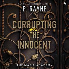 Corrupting the Innocent: A Novel Audibook, by P. Rayne