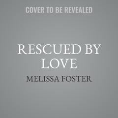 Rescued by Love: Jake Ryder Audiobook, by Melissa Foster