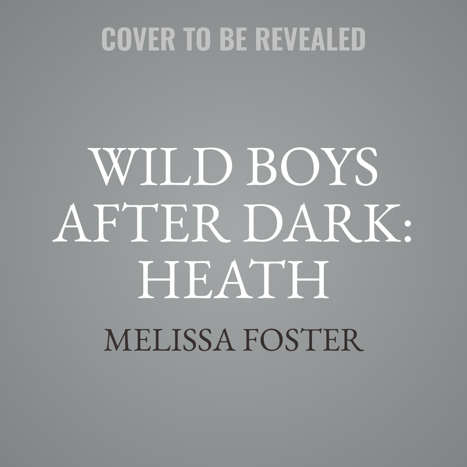 Wild Boys After Dark: Heath Audiobook, by Melissa Foster
