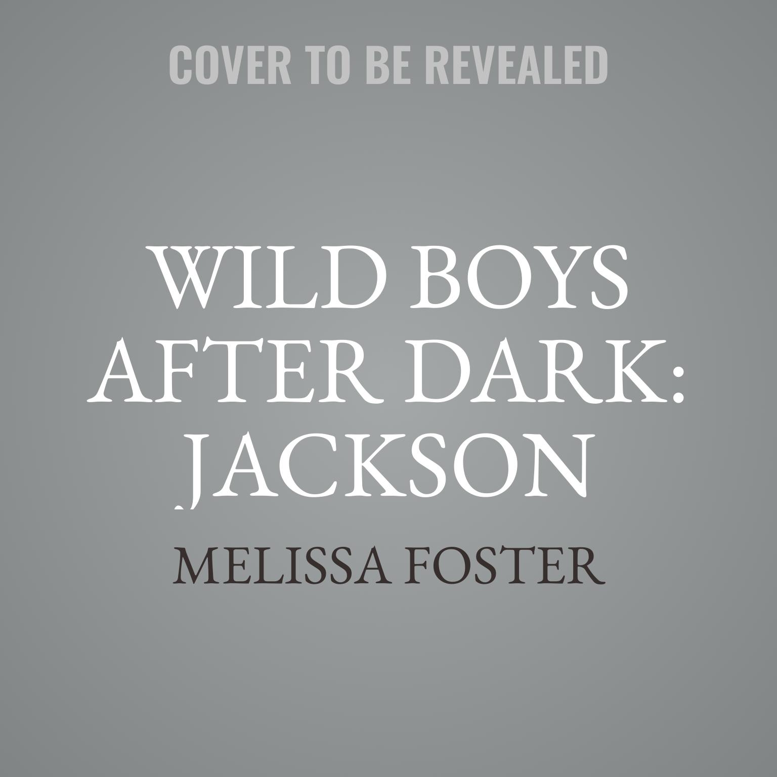 Wild Boys After Dark: Jackson Audiobook, by Melissa Foster