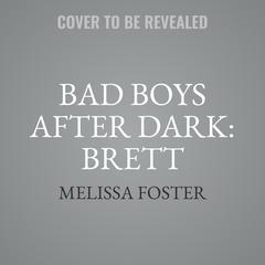 Bad Boys After Dark: Brett Audiobook, by Melissa Foster