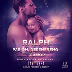 Ralph. Pasión, desenfreno y amor Audiobook, by Dani Vera