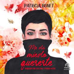 Me da miedo quererte (Serie Nosotros, 2) Audiobook, by Patricia Bonet