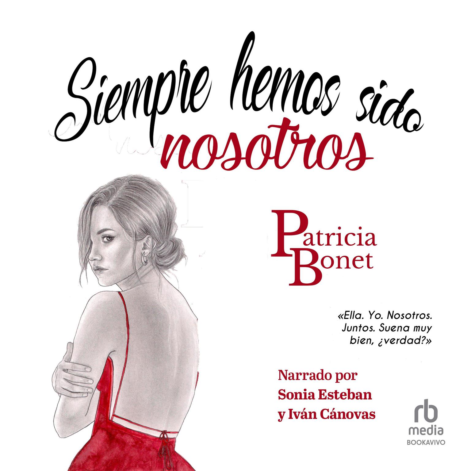 Siempre hemos sido nosotros (Serie Nosotros, 1 Audiobook, by Patricia Bonet