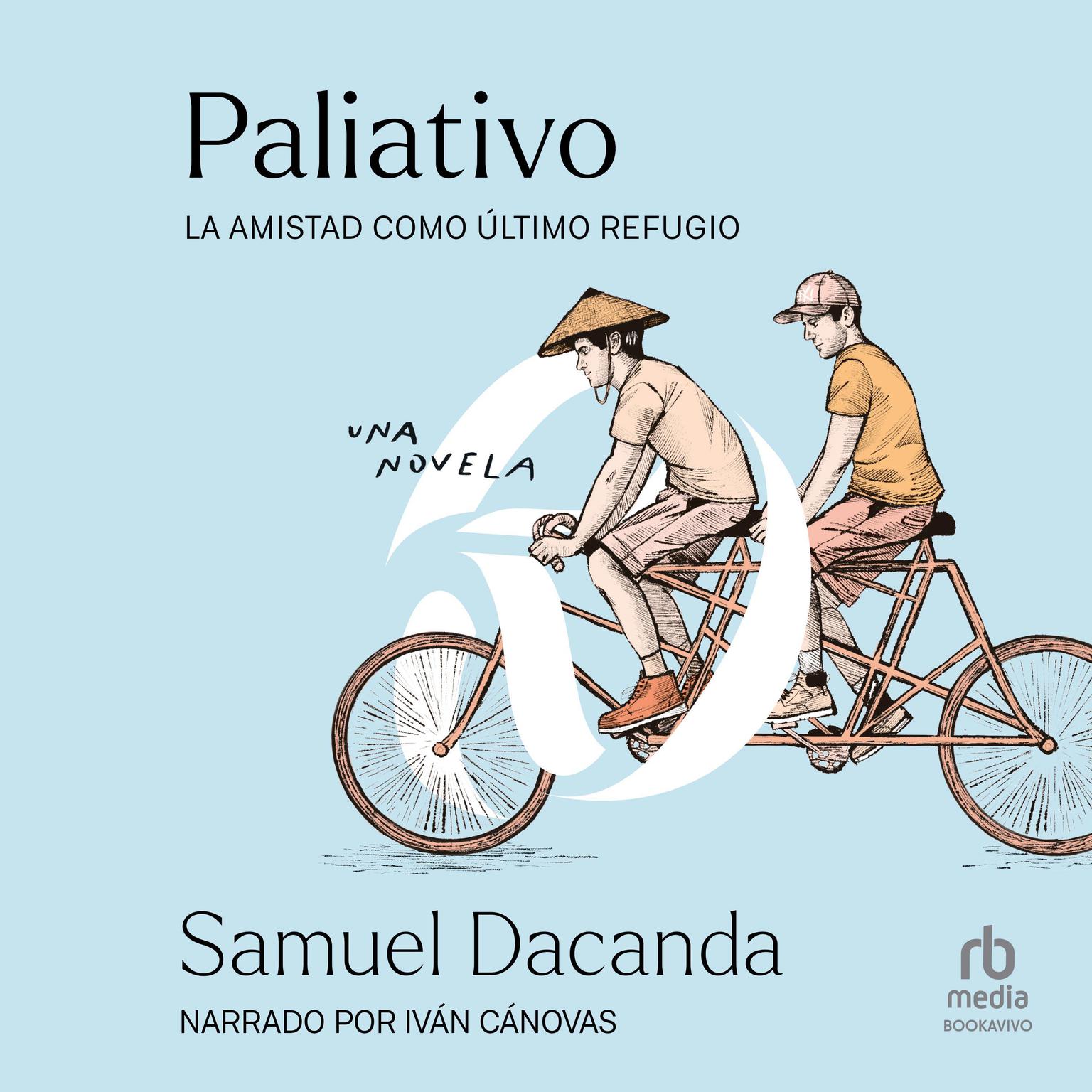 Paliativo: La amistad como último refugio Audiobook, by Samuel Dacanda