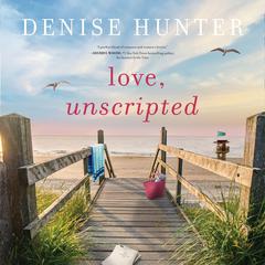 Love, Unscripted Audiobook, by Denise Hunter