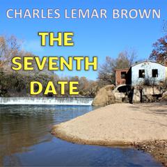 The Seventh Date Audiobook, by Charles Lemar Brown