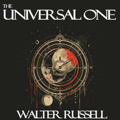 The Universal One Audiobook, by Walter Russell