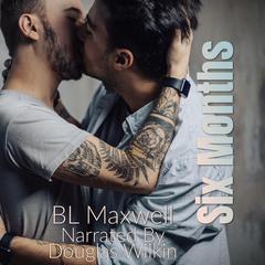 Six Months Audiobook, by BL Maxwell