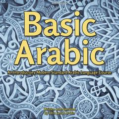 Basic Arabic: An Introductory Modern Standard Arabic Language Course Audiobook, by Idris Jamal Al-Din