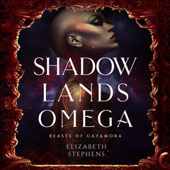Shadowlands Omega Audiobook, by Elizabeth Stephens