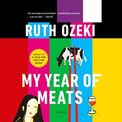My Year of Meats: A Novel Audiobook, by Ruth Ozeki
