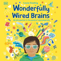 Wonderfully Wired Brains Audiobook, by Louise Gooding