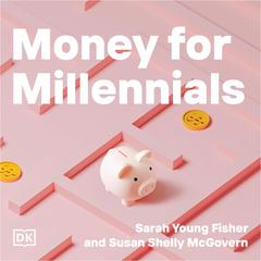 Money for Millennials: Manage and Build Your Financial Security Audiobook, by Sarah Young Fisher