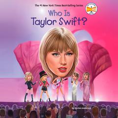 Who Is Taylor Swift? Audiobook, by Kirsten Anderson