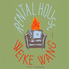 Rental House: A Novel Audibook, by Weike Wang