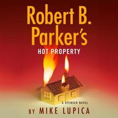 Robert B. Parker's Hot Property Audibook, by Mike Lupica