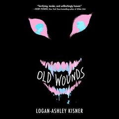 Old Wounds Audiobook, by Logan-Ashley Kisner