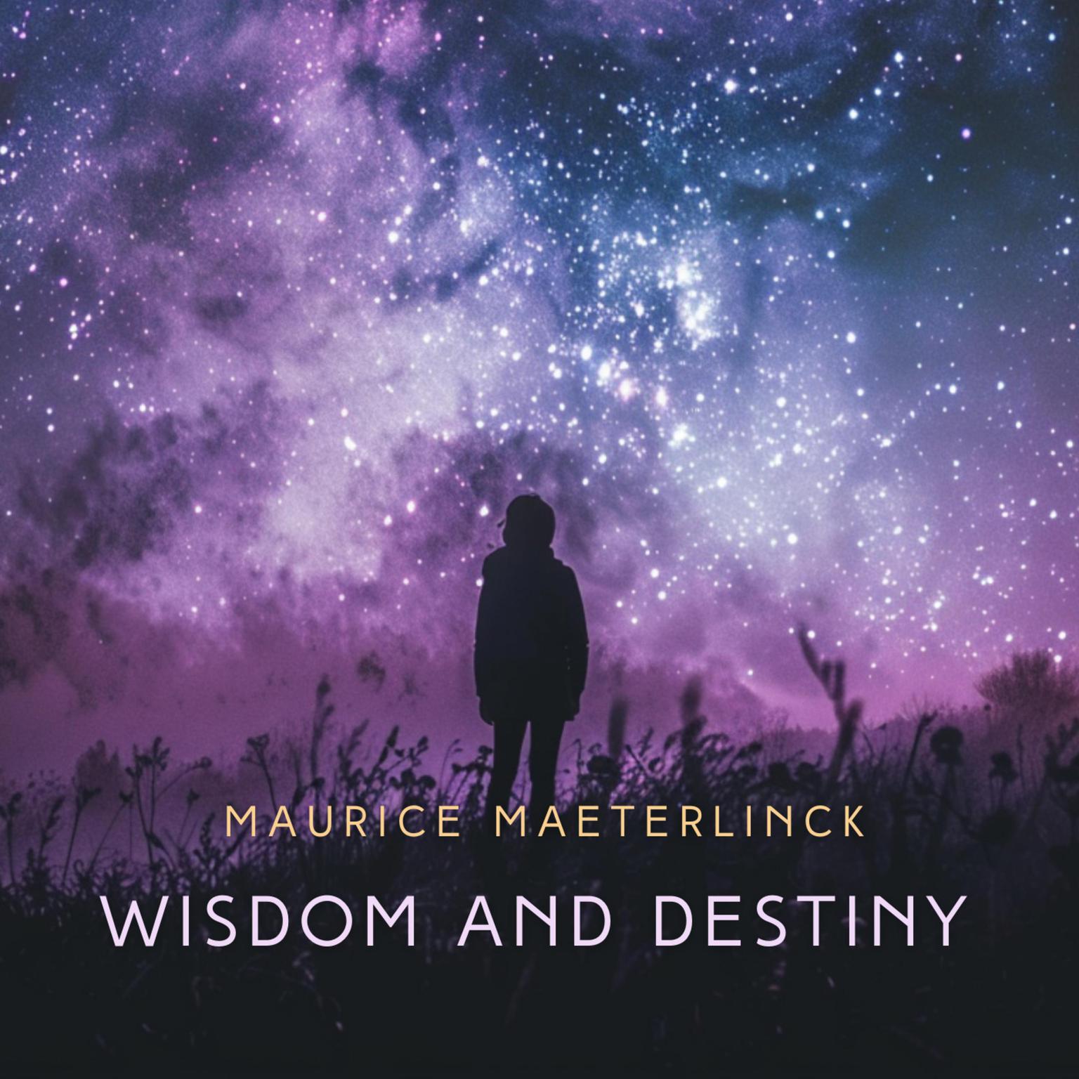 Wisdom and Destiny Audiobook, by Maurice Maeterlinck