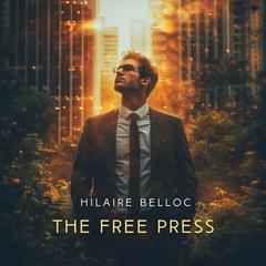 The Free Press Audiobook, by Hilaire Belloc