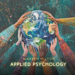 Applied Psychology: Making Your Own World Audiobook, by Warren Hilton