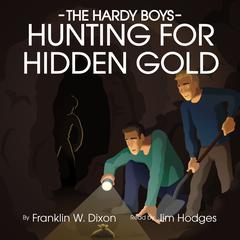 Hunting for Hidden Gold Audiobook, by Franklin W. Dixon